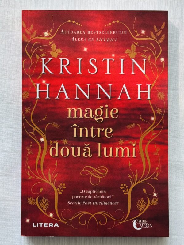 Magie intre doua lumi - Kristin Hannah